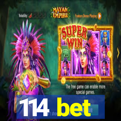 114 bet